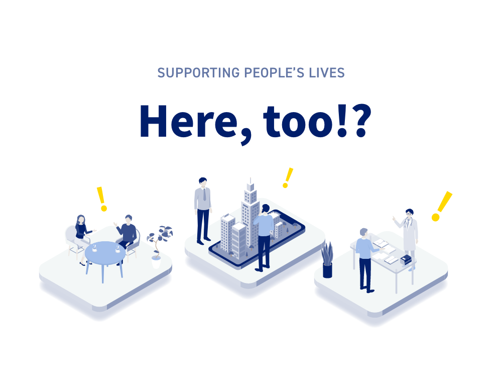 supporting people’s lives Here, too!?